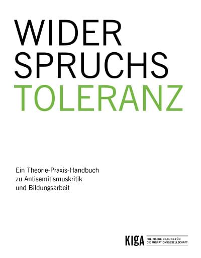 Cover: Widerspruchstoleranz. <br/>Ein Theorie-Praxis-Handbuch zu Antisemitismus&shy;kritik und Bildungsarbeit. 