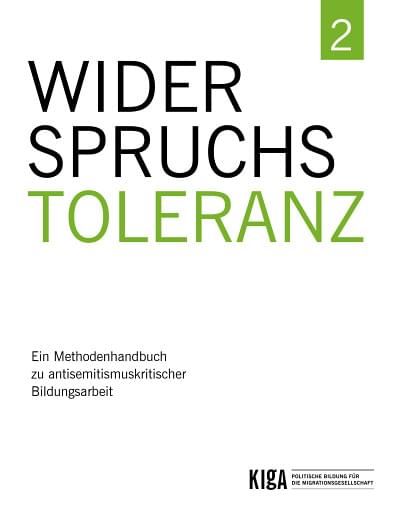 Cover: Widerspruchstoleranz 2. <br/>Ein Methodenhandbuch zu antisemitismus&shy;kritischer Bildungsarbeit. 
