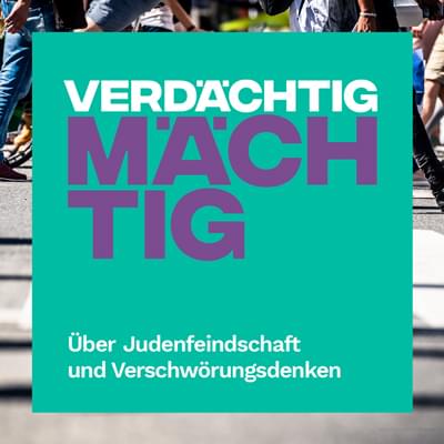 Cover: verdächtig mächtig. <br/>Über Judenfeindschaft und Verschwörungsdenken.